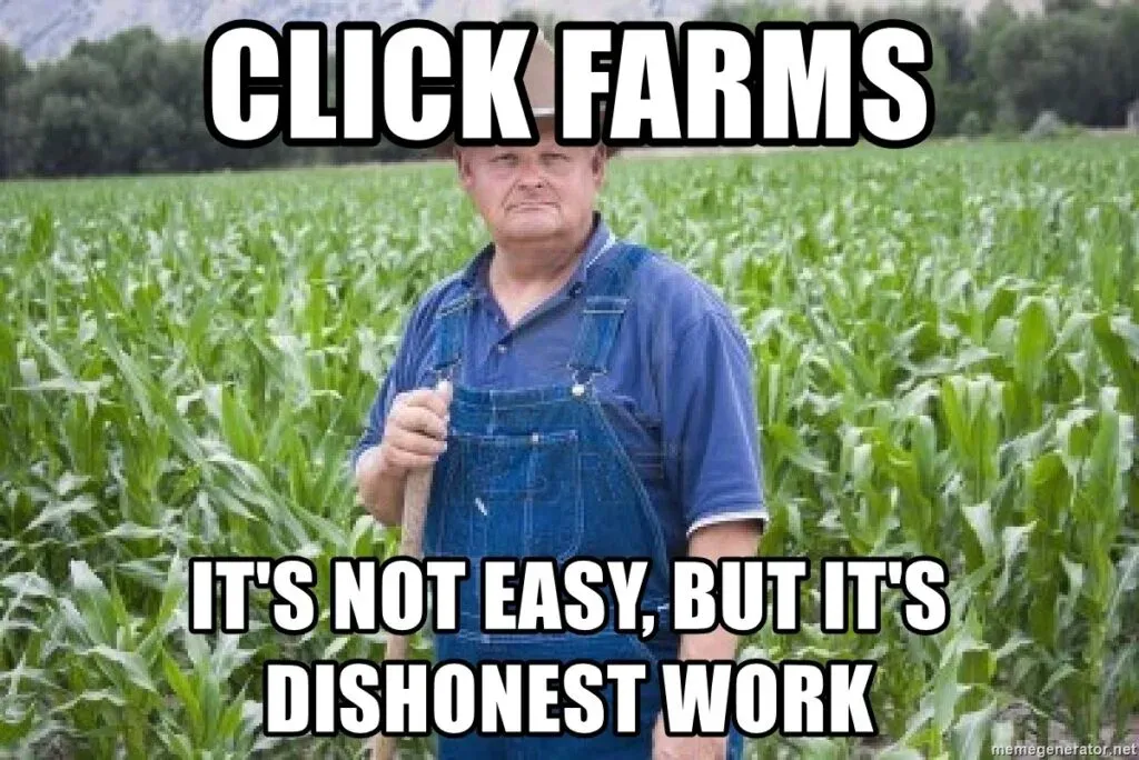 Farmer meme: click farms, it's not easy but it's dishonest work