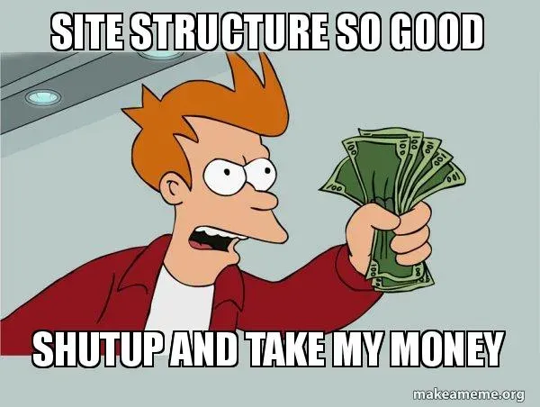 Futurama Fry meme: site structure so good, shut up and take my money