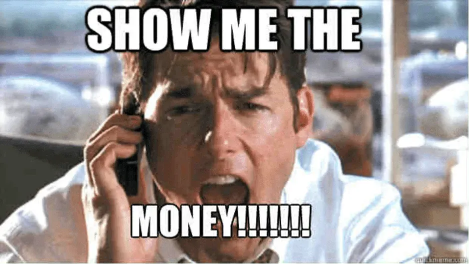 Jerry Maguire meme: show me the money