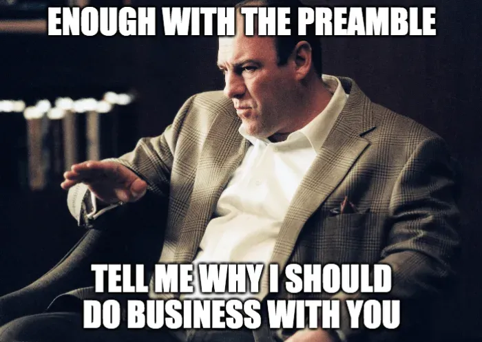 Tony Soprano meme: enough with the preamble, tell me why I should do business with you